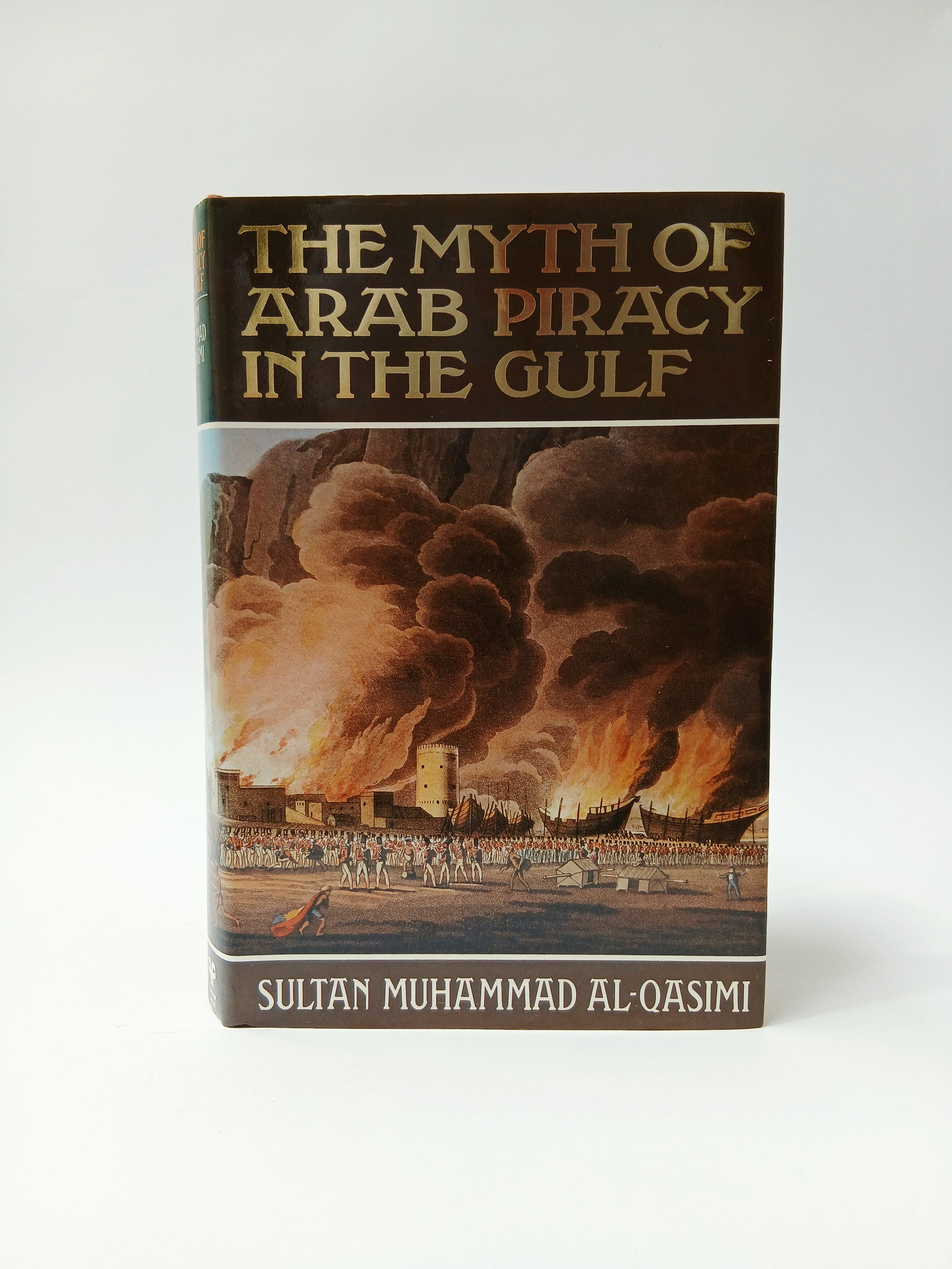 Sultan Al Qasimi - The Myth of Arab Piracy in the Gulf - First